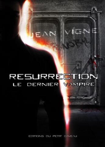 Couverture du livre « Resurrection: le dernier vampi » de Vigne Jean aux éditions Petit Caveau