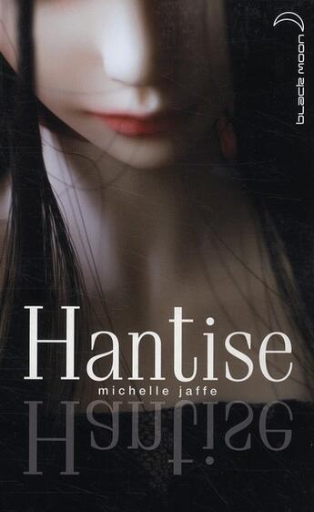 Couverture du livre « Hantise » de Michele Jaffe aux éditions Black Moon