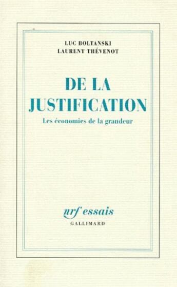 Couverture du livre « De la justification ; les économies de la grandeur » de Boltanski/Thevenot aux éditions Gallimard