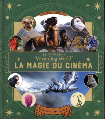Couverture du livre « Les animaux fantastiques ; la magie du cinéma t.2 : créatures fascinantes » de Ramin Zahed aux éditions Gallimard-jeunesse