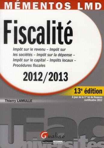 Couverture du livre « Fiscalité 2012-2013 (13e édition) » de Thierry Lamulle aux éditions Gualino
