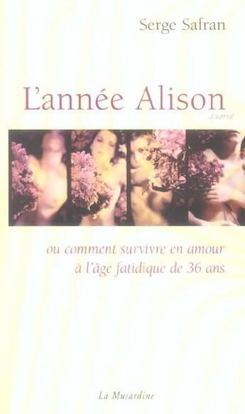 Couverture du livre « Alison ou comment survivre en amour » de Serge Safran aux éditions La Musardine