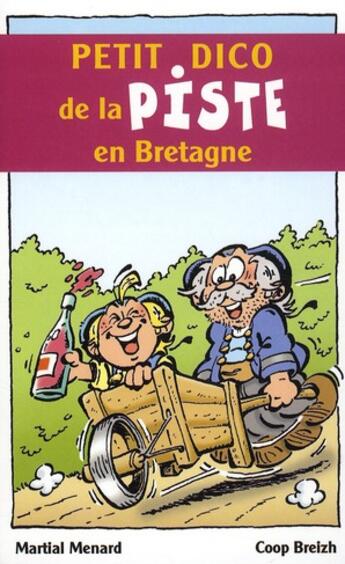 Couverture du livre « Petit dico de la piste en Bretagne » de Martial Menard et Malo Louarn aux éditions Coop Breizh