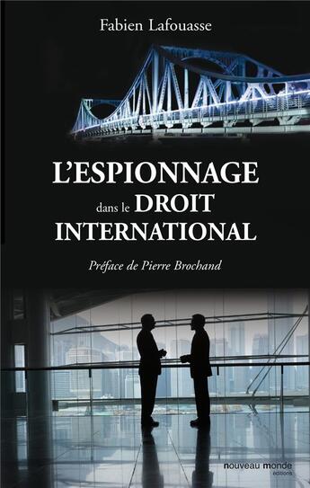 Couverture du livre « L'espionnage dans le droit international » de Fabien Lafouasse aux éditions Nouveau Monde
