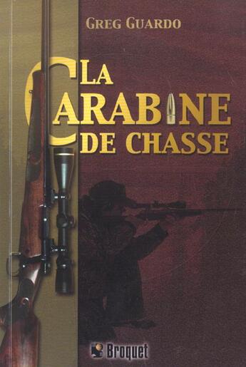 Couverture du livre « Carabine de chasse (la) » de Guardo aux éditions Broquet