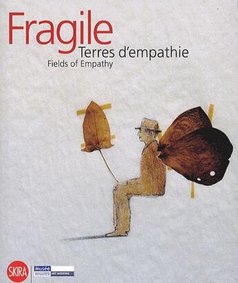 Couverture du livre « Fragile - terres d'empathie / fields of empathy » de Lorand Hegyi aux éditions Skira-flammarion