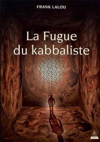 Couverture du livre « La fugue du kabbaliste » de Franck Lalou aux éditions Dervy