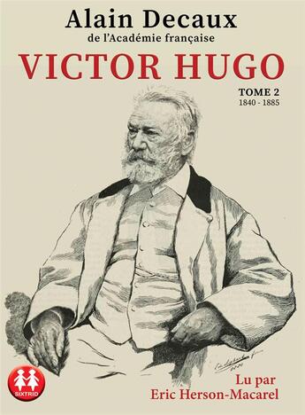 Couverture du livre « Victor hugo - tome 2 » de Decaux/Millischer aux éditions Sixtrid