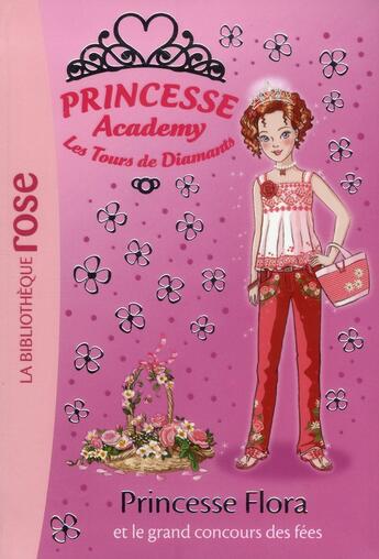 Couverture du livre « Princesse Academy t.42 ; Princesse Flora et le grand concours des fées » de  aux éditions Hachette Jeunesse