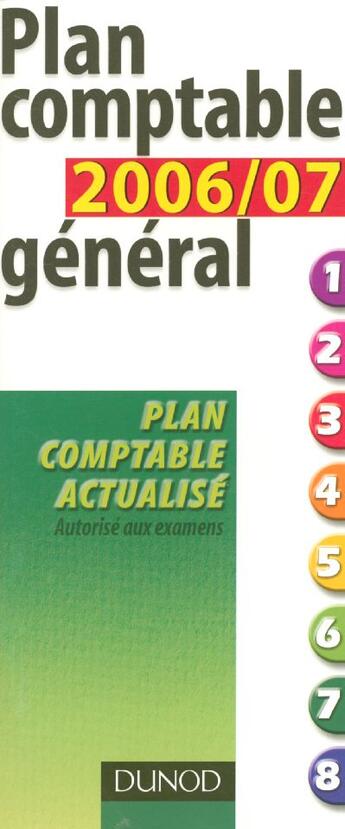 Couverture du livre « Plan Comptable General 2006/2007 ; Plan Comptable Actualise ; Autorise Aux Examens » de Christian Raulet aux éditions Dunod