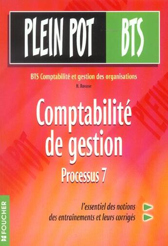 Couverture du livre « Plein Pot ; Comptabilite Et Gestion ; Processus 7 » de Henri Davasse aux éditions Foucher