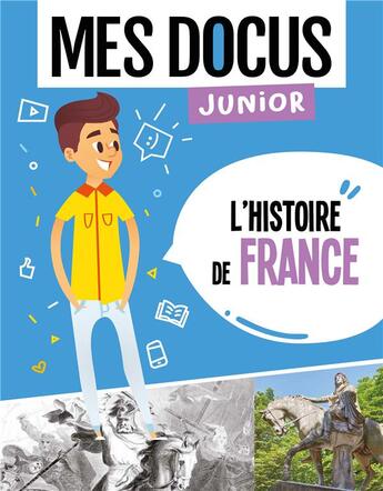 Couverture du livre « Mes docus junior ; l'histoire de France » de Florian Lucas aux éditions 1 2 3 Soleil
