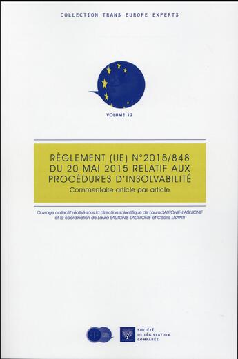 Couverture du livre « Règlement UE n° 2015/848 du 20 mai 2015 relatif aux procédures d'insolvabilité ; commentaire article par article » de Laura Sautonie-Laguionie aux éditions Ste De Legislation Comparee