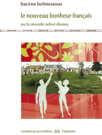 Couverture du livre « Le nouveau bonheur français ; ou le monde selon Disney » de Hacene Belmessous aux éditions L'atalante