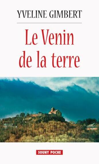 Couverture du livre « Le venin de la terre » de Yveline Gimbert aux éditions Lucien Souny