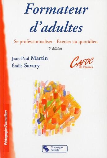 Couverture du livre « Formateur d'adultes 4eme edition (5e édition) » de Martin/Savary aux éditions Chronique Sociale