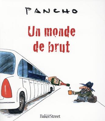 Couverture du livre « Un monde de brut » de Pancho aux éditions Baker Street