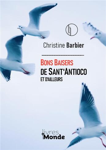 Couverture du livre « Bons baisers de Sant'Antioco et d'ailleurs » de Christine Barbier aux éditions Livres Du Monde