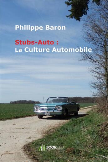 Couverture du livre « Stubs-auto : la culture automobile » de Philippe Baron aux éditions Bookelis
