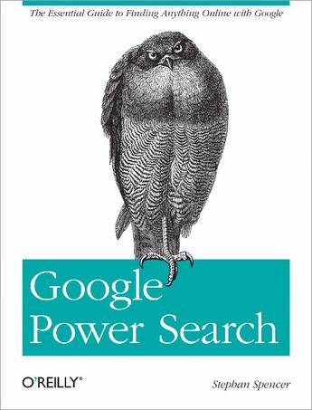 Couverture du livre « Google power search » de Stephan Spencer aux éditions O Reilly