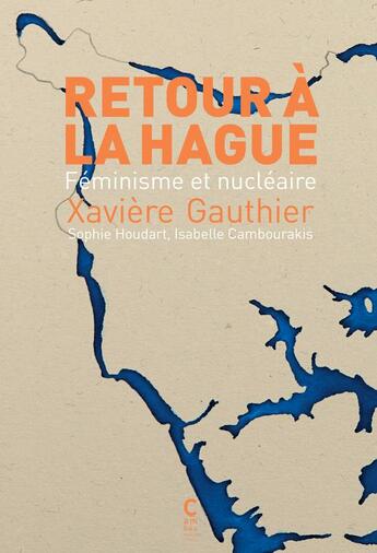 Couverture du livre « Retour à la Hague : féminisme et nucléaire » de Xaviere Gauthier aux éditions Cambourakis