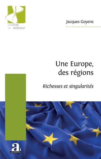 Couverture du livre « Une Europe, des régions : richesses et singularités » de Jacques Goyens aux éditions Academia