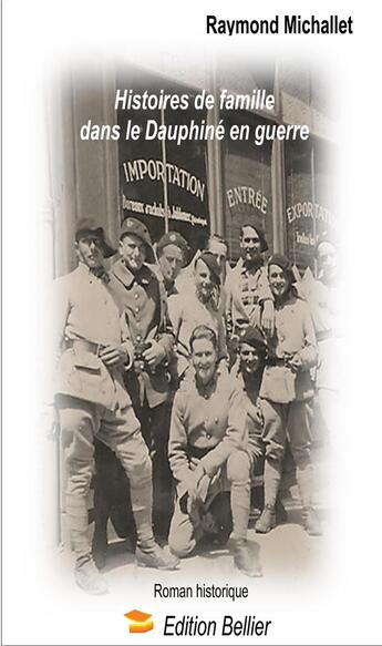 Couverture du livre « Histoires de famille dans le Dauphiné en guerre » de Raymond Michallet aux éditions Bellier