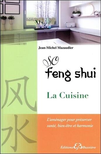 Couverture du livre « So feng shui ; la cuisine » de Jean-Michel Mazaudier aux éditions Bussiere