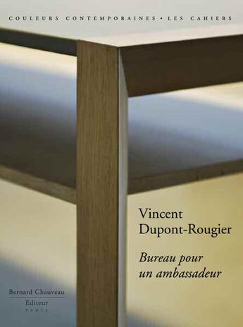 Couverture du livre « Bureau pour un ambassadeur » de Vincent Dupont-Rougier aux éditions Bernard Chauveau