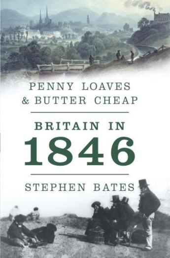 Couverture du livre « Penny Loaves And Butter Cheap: Britain In 1846 » de Bates Stephen aux éditions Head Of Zeus