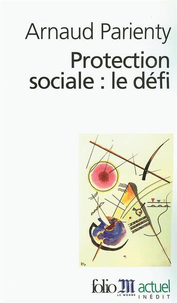 Couverture du livre « Protection sociale : le défi » de Arnaud Parienty aux éditions Folio