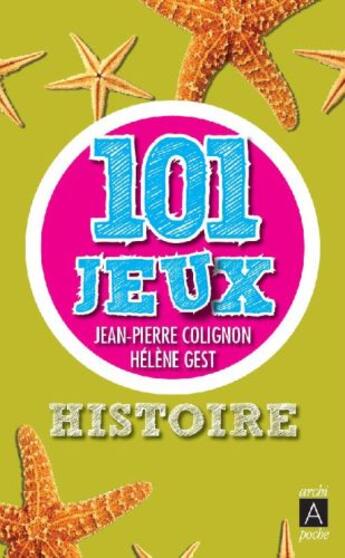 Couverture du livre « Histoire ; 101 jeux » de Jean-Pierre Colignon aux éditions Archipel