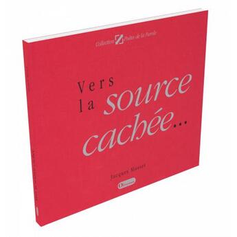 Couverture du livre « Vers la source cachee » de Jacques Musset aux éditions Olivetan