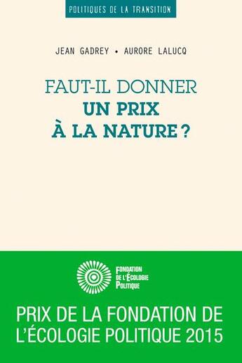Couverture du livre « Faut-il donner un prix à la nature ? » de Jean Gadrey et Aurore Lalucq aux éditions Les Petits Matins