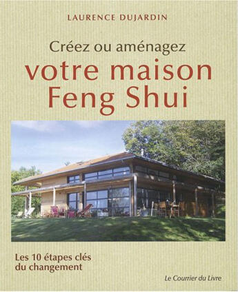 Couverture du livre « Créez votre maison feng shui » de Dujardin/Lamy aux éditions Courrier Du Livre