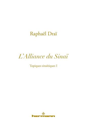 Couverture du livre « Les topiques sinaïtiques t.1 ; l'alliance du Sinaï » de Raphael Drai aux éditions Hermann