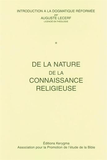 Couverture du livre « Introduction a la dogmatique reformee. cahiers 1 et 2 » de Auguste Lecerf aux éditions Kerygma