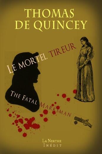 Couverture du livre « Le mortel tireur » de Thomas De Quincey aux éditions La Nerthe Librairie