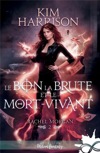 Couverture du livre « Rachel Morgan t;2 : le bon, la brute et le mort-vivant » de Kim Harrison aux éditions Collection Infinity