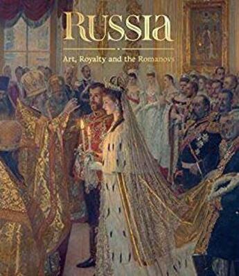 Couverture du livre « Russia ; art, royalty and the Romanovs » de Caroline De Guitaut aux éditions Royal Collection