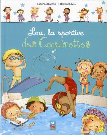 Couverture du livre « Lou, la championne des Coquinettes » de Fabienne Blanchut et Camille Dubois aux éditions Hachette Enfants