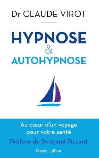 Couverture du livre « Hypnose et auto-hypnose » de Claude Virot aux éditions Robert Laffont