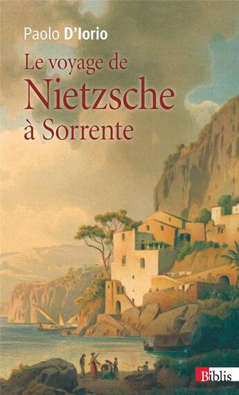 Couverture du livre « Le voyage de Nietzsche à Sorrente » de Paolo D'Iorio aux éditions Cnrs