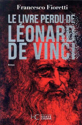 Couverture du livre « Le livre perdu de Léonard de Vinci » de Francesco Fioretti aux éditions Herve Chopin