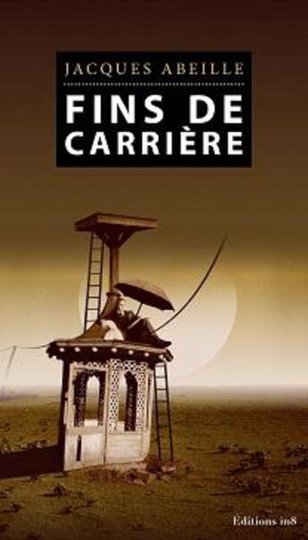 Couverture du livre « Fins de carrière » de Jacques Abeille aux éditions Editions In8