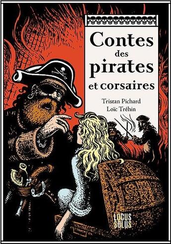Couverture du livre « Contes des pirates et corsaires » de Tristan Pichard et Loic Trehin aux éditions Locus Solus