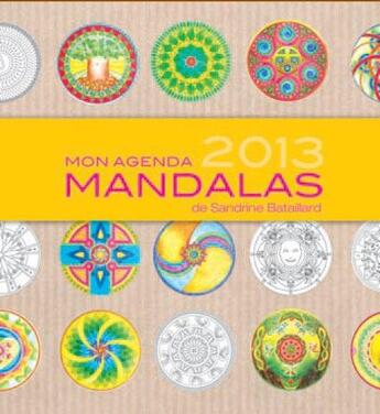 Couverture du livre « Mon agenda mandalas 2013 » de Sandrine Bataillard aux éditions Courrier Du Livre