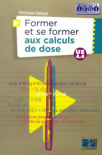 Couverture du livre « Former et se former au calcul de doses - ue 4.4 » de Kahawati aux éditions Lamarre