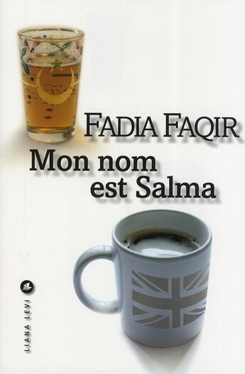Couverture du livre « Mon nom est Salma » de Fadia Faqir aux éditions Liana Levi