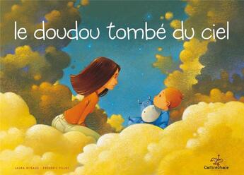 Couverture du livre « Le doudou tombé du ciel » de Frederic Pillot et Laura Biteaud aux éditions Callicephale